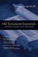 Old Testament Essentials: Creation, Conquest, Exile And Return